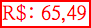 R$: 65,49